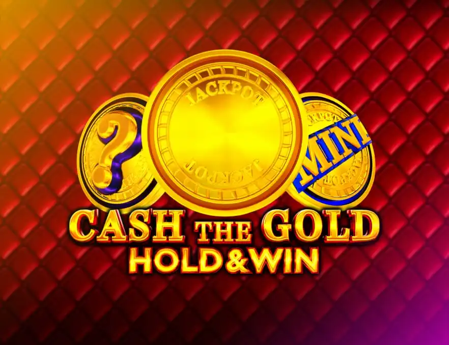 Cash The Gold: Hold And Win
